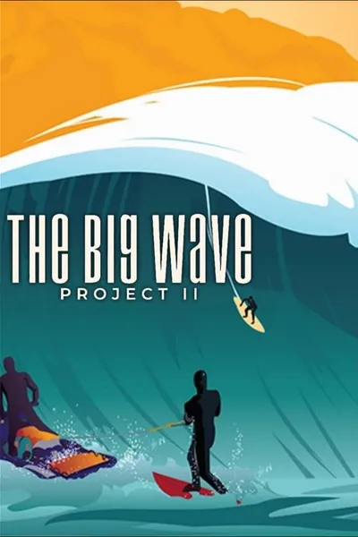 The Big Wave Project II