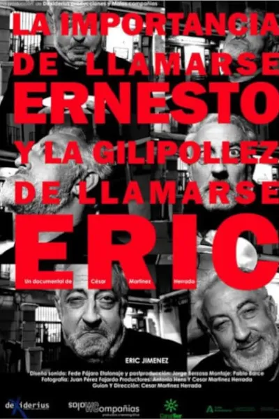 La importancia de llamarse Ernesto y la gilipollez de llamarse Eric