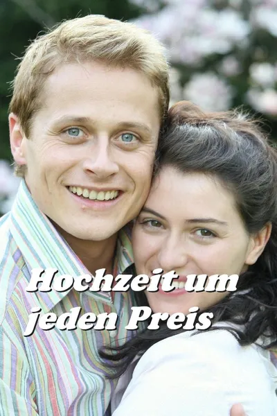 Hochzeit um jeden Preis