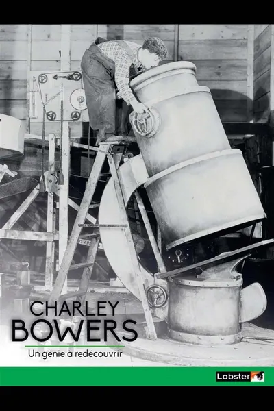 A la Recherche de Charley Bowers