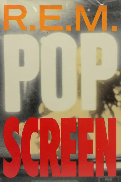 R.E.M.: Pop Screen