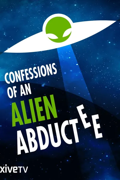 Confessions Of An Alien Abductee