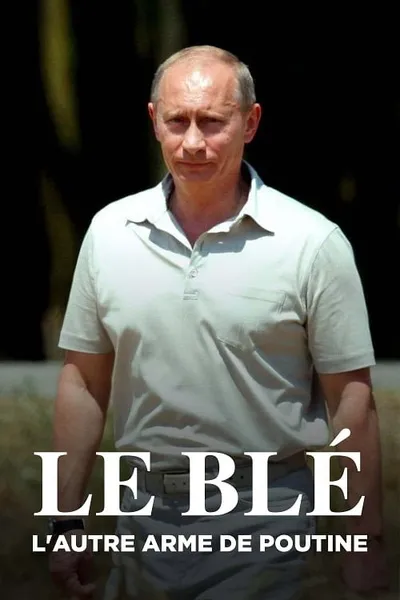 Le blé, l'autre arme de Poutine