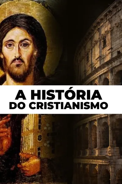 A História do Cristianismo Como Você Nunca Viu