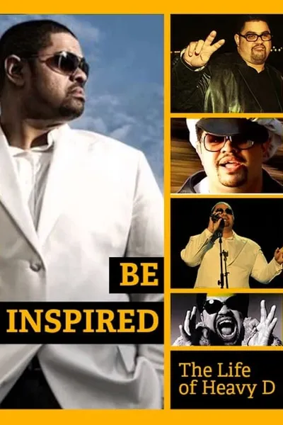 Be Inspired: The Life of Heavy D