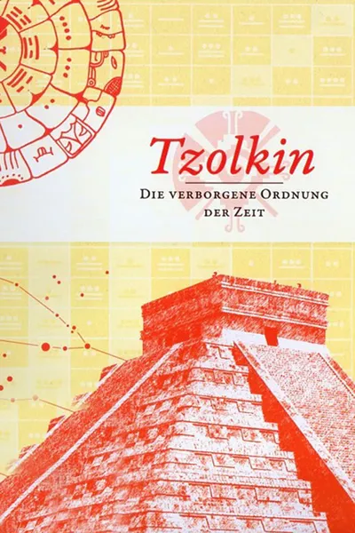 Tzolkin - Die verborgene Ordnung der Zeit