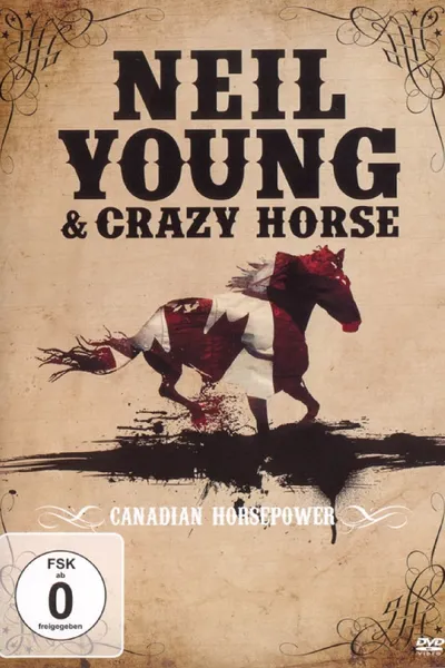 Neil Young & Crazy Horse: Canadian Horsepower