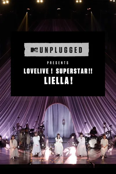 MTV Unplugged Presents: Love Live! Superstar!! Liella!