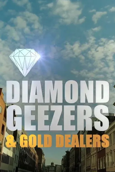 Diamond Geezers and Gold Dealers