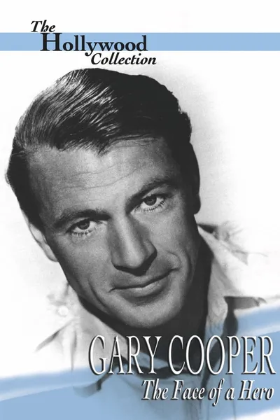 Gary Cooper: The Face of a Hero