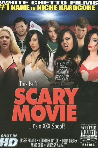 This Isn't Scary Movie... It's a XXX Spoof!