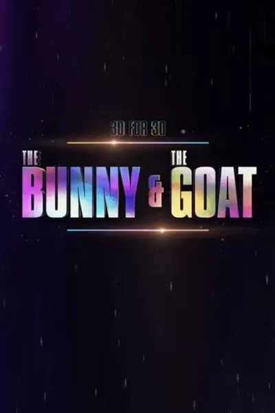 30 for 30: The Bunny & the GOAT