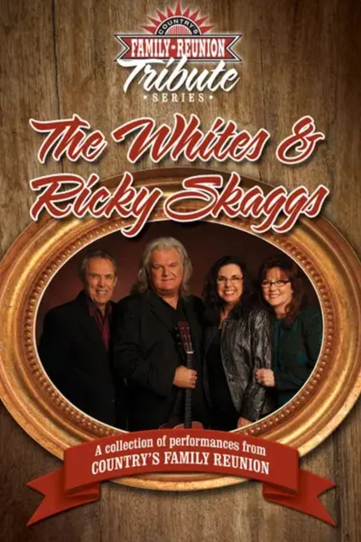 Country's Family Reunion Tribute Series: The Whites & Ricky Skaggs