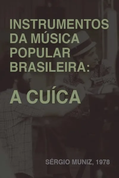 Instrumentos da Música Popular Brasileira - A Cuíca