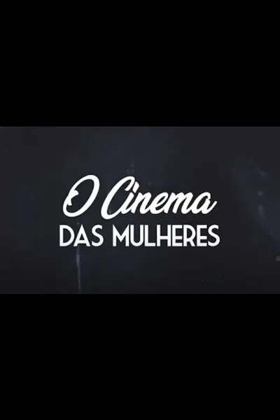 O Cinema das Mulheres