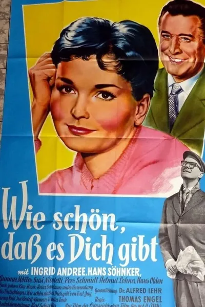 Wie schön, daß es dich gibt