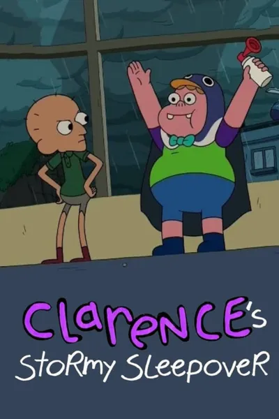 Clarence’s Stormy Sleepover