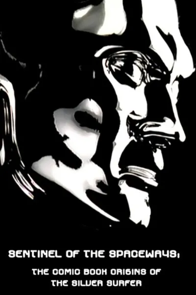 Sentinel of the Spaceways: Comic Book Origins of the Silver Surfer