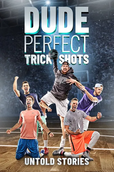 Dude Perfect Trick Shots: Untold Stories