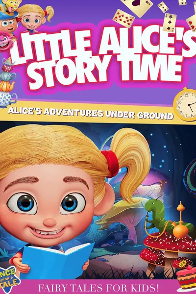 Little Alice's Storytime: Alice's Adventures Under Ground