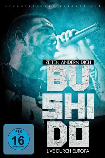 Bushido - Zeiten ändern dich (Live durch Europa)