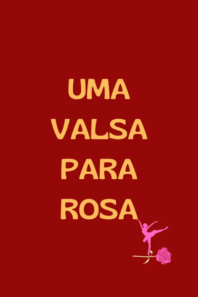 Uma Valsa para Rosa