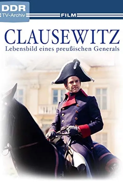 Clausewitz - Lebensbild eines preußischen Generals