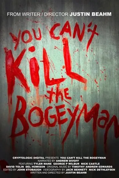 You Can't Kill the Bogeyman