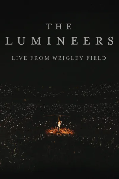 The Lumineers - Live from Wrigley Field