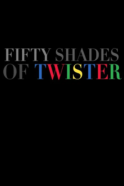 50 Shades of Twister