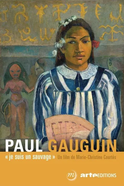 Paul Gauguin, je suis un sauvage