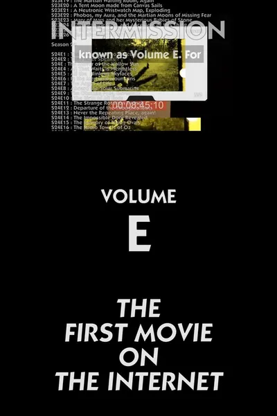 The First Movie on the Internet: Volume E