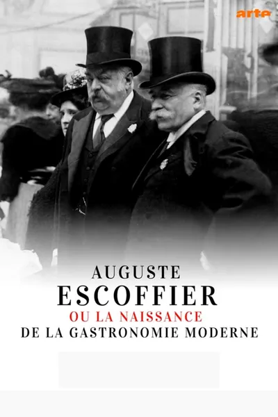 Auguste Escoffier: The Birth of Haute Cuisine