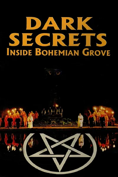 Dark Secrets: Inside Bohemian Grove