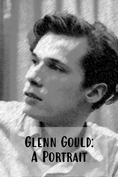 Glenn Gould: a Portrait