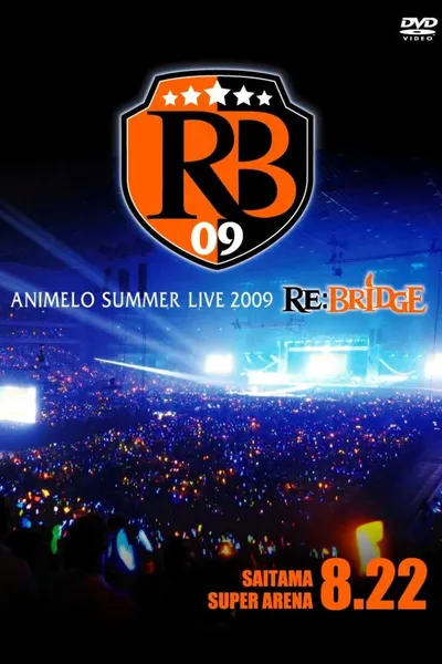 Animelo Summer Live 2009 RE:BRIDGE 8.22