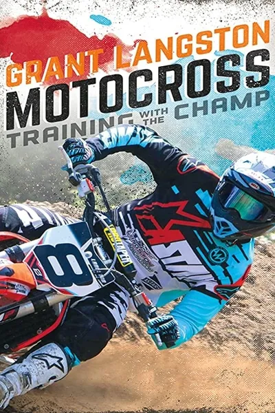 Grant Langston: Motocross Training with the Champ