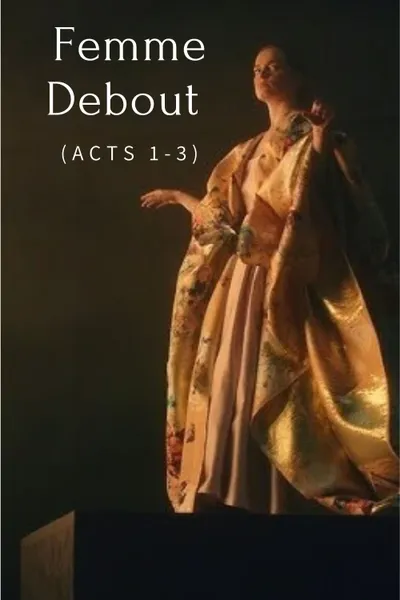 Femme Debout (Acts 1-3)