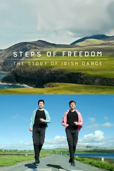 Steps of Freedom: The Story of Irish Dance