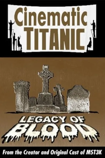 Cinematic Titanic: Legacy of Blood