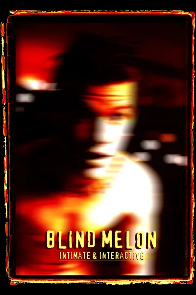 Blind Melon: Intimate and Interactive