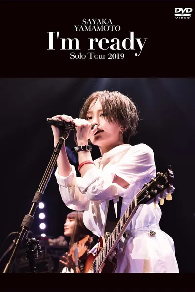 Sayaka Yamamoto: LIVE TOUR 2019 ~I'm ready~