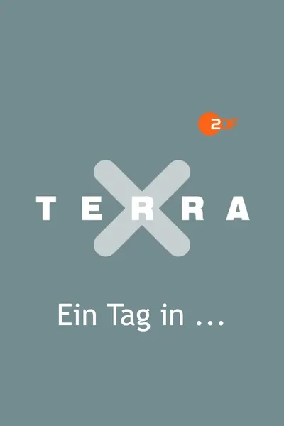 Terra X - Ein Tag in …