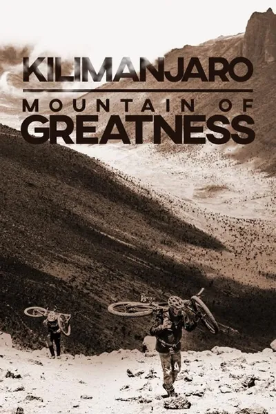 Kilimanjaro: Mountain of Greatness