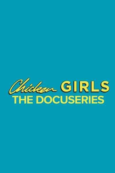 Chicken Girls: The Docuseries