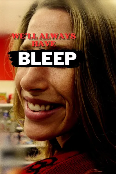 We'll Always Have --BLEEP--