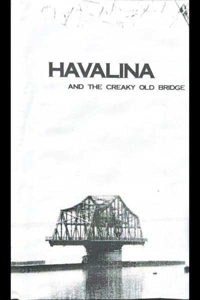 Havalina And The Creaky Old Bridge