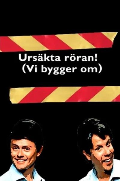 Ursäkta röran! (Vi bygger om)