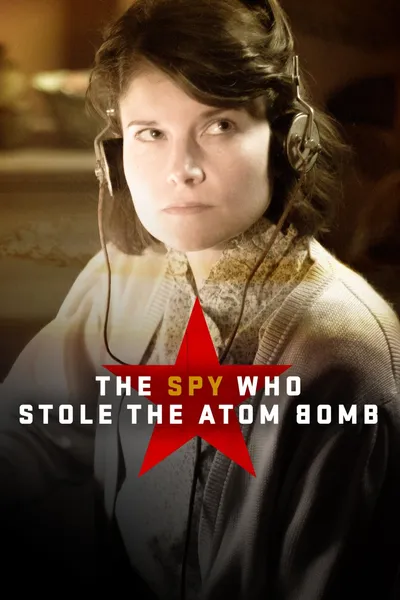 The Spy Who Stole the Atom Bomb