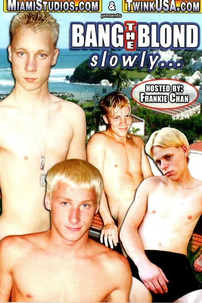 Bang The Blond Slowly